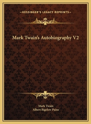 Mark Twain's Autobiography V2 by Twain, Mark