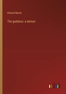 The goddess: a demon by Marsh, Richard