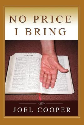 No Price I Bring by Cooper, Joel A.