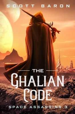 The Ghalian Code: Space Assassins 3 by Baron, Scott