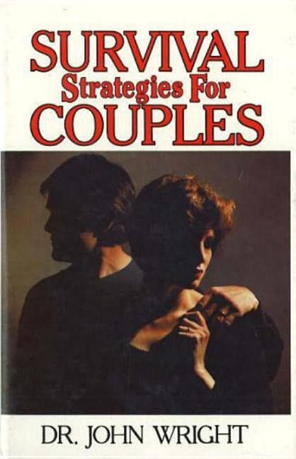 Survival Strategies for Couples by Wright, John