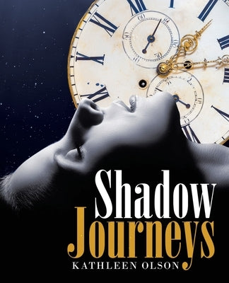 Shadow Journeys by Olson, Kathleen