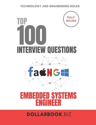 Top 100 Embedded Systems Engineer Interview questions: Fully Solved: Demonstrate Low-Level Tech Mastery by Biz, Dollarbook