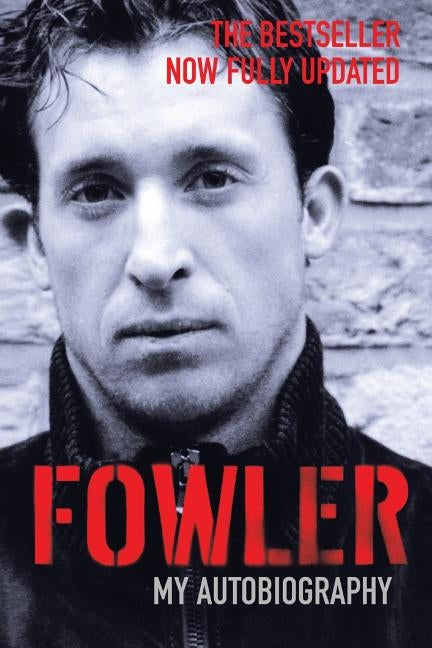 Fowler: My Autobiography by Fowler, Robbie
