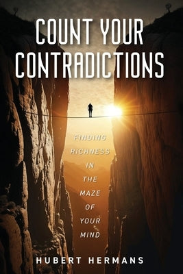 Count your Contradictions: Finding Richness in the Maze of your mind by Hermans, Hubert