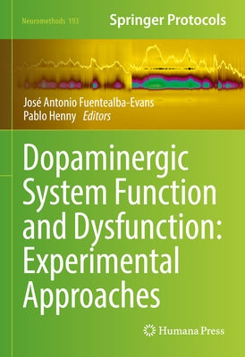 Dopaminergic System Function and Dysfunction: Experimental Approaches by Fuentealba-Evans, José Antonio