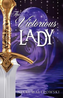 The Victorious Lady by Waltrowski, Nikki