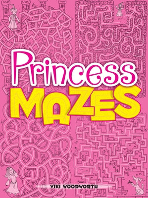 Princess Mazes by Woodworth, Viki