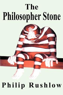 The Philosopher Stone by Rushlow, Philip