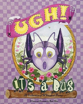 "Ugh", It's a Bug! by Metz, Andi