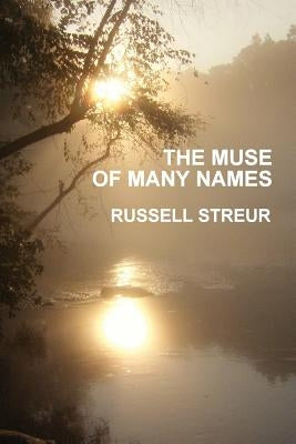 The Muse of Many Names by Streur, Russell