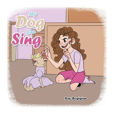 My Dog Can Sing by Bogigian, Ray