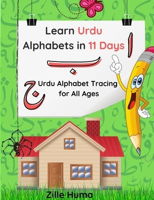Learn Urdu Alphabets in 11 days: Urdu Alphabet Tracing For All Ages by Majaaz, Bilal