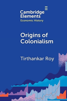 Origins of Colonialism by Roy, Tirthankar