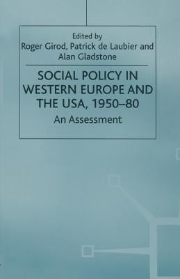 Social Policy in Western Europe and the Usa, 1950-80: An Assessment by Girod, Roger