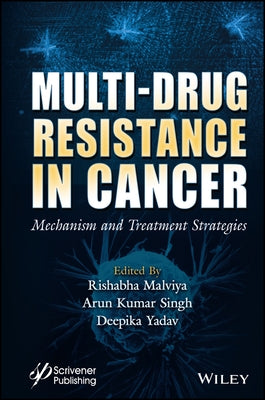 Multi-Drug Resistance in Cancer: Mechanism and Treatment Strategies by Malviya, Rishabha