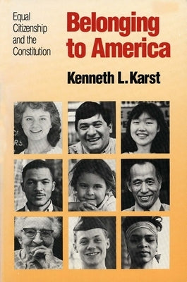 Belonging to America by Karst, Kenneth L.