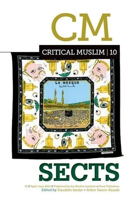 Critical Muslim 10: Sects by Sardar, Ziauddin