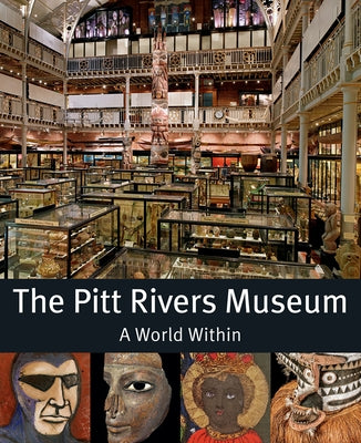 The Pitts River Museum: A World Within by O'Hanlon, Michael
