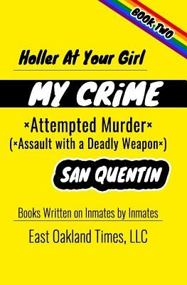 Holler at Your Girl: My Crime - Attempted Murder by MacDonald, Tio