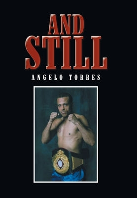 And Still by Torres, Angelo
