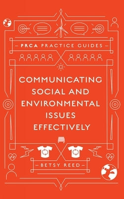 Communicating Social and Environmental Issues Effectively by Reed, Betsy