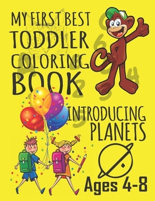 My First Best Toddler Coloring Books - Introducing Planets: Best Planets Coloring Books For 4-8 Years Old Kids by Cloud, Tarek Printing