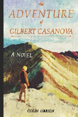 The Adventure of Gilbert Casanova by O'Brien, Colin
