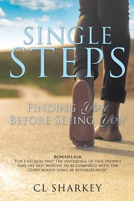 Single Steps: Finding You Before Seeing You by Sharkey, CL