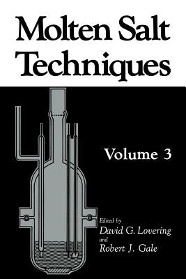 Molten Salt Techniques: Volume 3 by Gale, Robert J.
