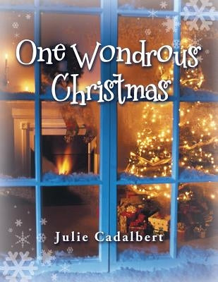 One Wondrous Christmas by Cadalbert, Julie