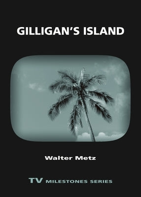Gilligan's Island by Metz, Walter
