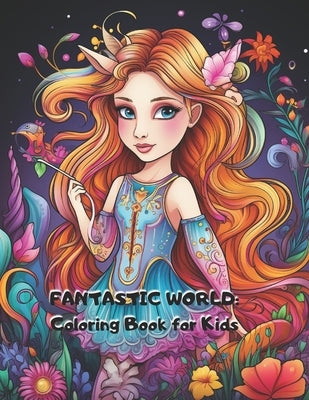 Fantastic World: Coloring Book for Kids by Bacigaluppi, Antonella R.