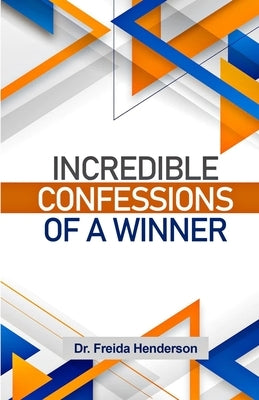 Incredible Confessions Of A Winner Reboot by Henderson, Freida