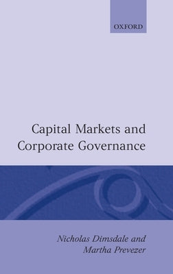 Capital Markets and Corporate Governance by Dimsdale, Nicholas