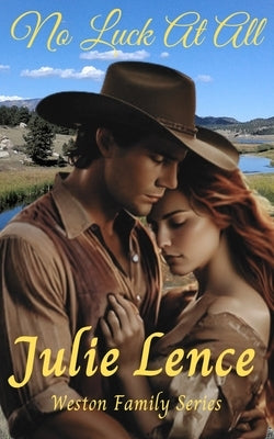 No Luck At All: Weston Family Series by Lence, Julie
