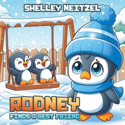 Rodney Finds a Best Friend by Neitzel, Shelley