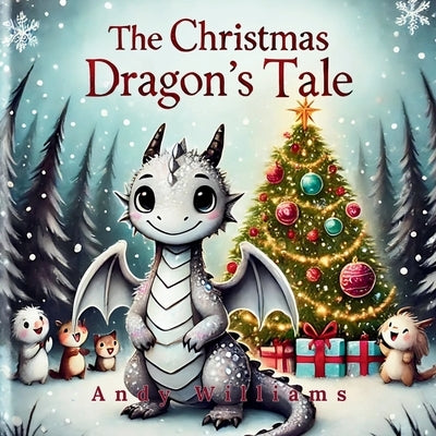 The Christmas Dragon's by Williams, Andy
