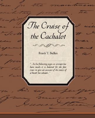 The Cruise of the Cachalot by Bullen, Frank T.