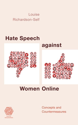 Hate Speech against Women Online: Concepts and Countermeasures by Richardson-Self, Louise