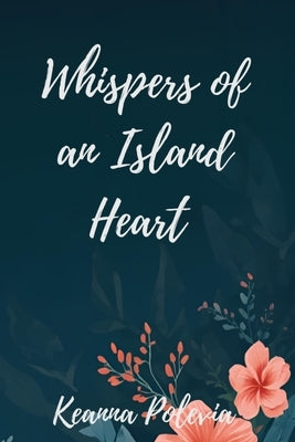 Whispers Of An Island Heart by Polevia, Keanna