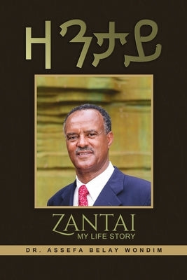 Zantai (My Life Story) by Wondim, Assefa Belay