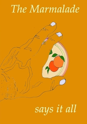 The Marmalade Says It All by Weston, Tony