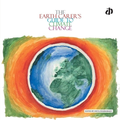 The Earth Carer's Guide to Climate Change by Authors, Various