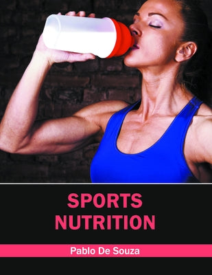 Sports Nutrition by De Souza, Pablo
