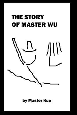 The Story of Master Wu: Who Gained Fame as Ru the Storyteller, and Married Lady Li by Kuo, Master