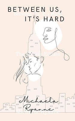 Between Us, It's Hard: The Deluxe Edition by Ryanne, Michaela