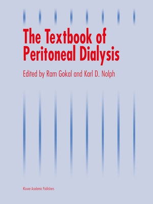 The Textbook of Peritoneal Dialysis by Gokal, R.