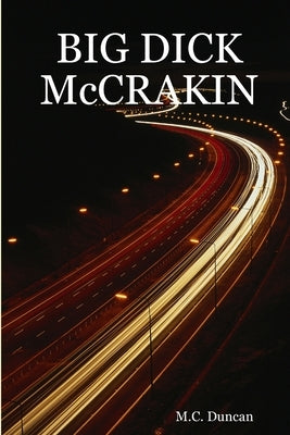 BIG DICK McCRAKIN by Duncan, M. C.