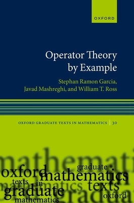 Operator Theory by Example by Garcia, Stephan Ramon